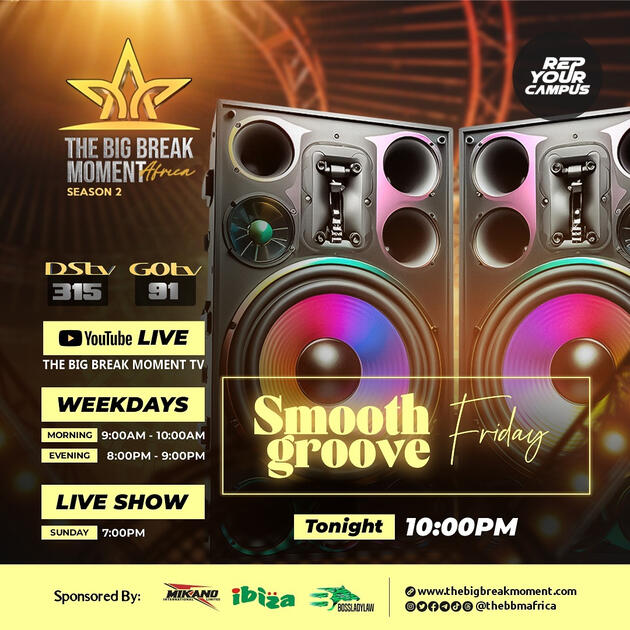 The Big Break Moment Africa: Smooth Groove Friday